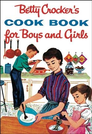 Betty Crocker's Cook Book for Boys and Girls: Betty Crocker
