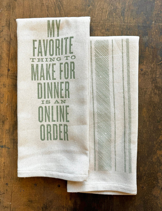 My Favorite Thing To Make For Dinner is an Online Order - Kitchen Towel