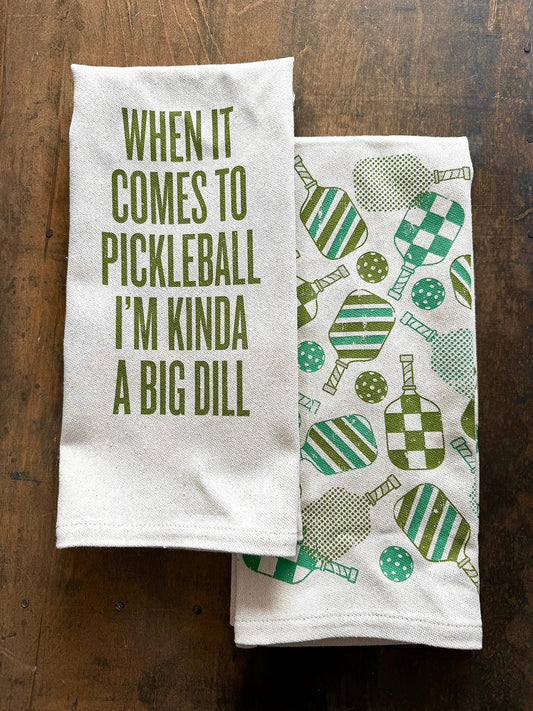 When It Comes To Pickleball I'm Kinda A Big Deal - Kitchen Towel