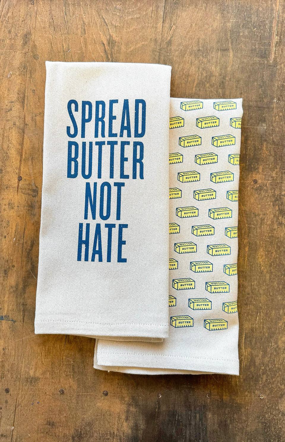 Spread Butter Not Hate - Kitchen Towel