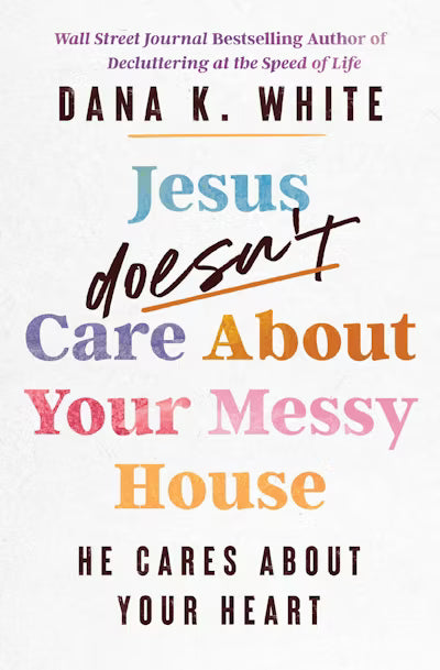 Jesus Doesn't Care About Your Messy House Book